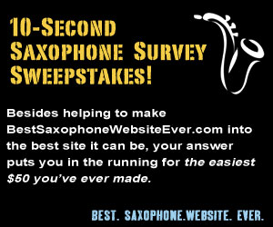 Announcing the Winner of the 10-Second Saxophone Survey Sweepstakes 10-Second Saxophone Survey Sweepstakes